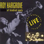 «Of Kindred Souls» di Roy Hargrove: prove d’autore lungo il viaggio nelle notti di un’America profonda (BMG/ Novus, 1993)