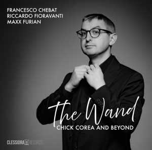 THE WAND, CHICK COREA AND BEYOND